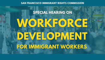 Immigrant Rights Commission special hearing on workforce development for immigrant workers