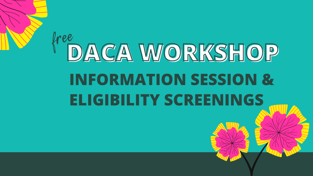 Free DACA Workshop- Information Session and Eligibility Screenings