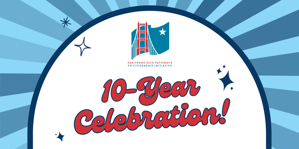 SF Pathways to Citizenship 10-Year Celebration event banner image