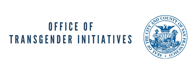 Office of Transgender Initiatives logo - horizontal text saying "Office of Transgender Initiatives" with a blue circular San Francisco seal 